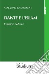 Dante e l'Islam. L'empireo delle luci libro
