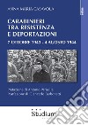 Carabinieri tra resistenza e deportazioni. 7 ottobre 1943 - 4 agosto 1944 libro