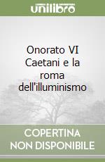 Onorato VI Caetani e la roma dell'illuminismo