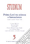 Studium (2019). Vol. 5: Primo Levi tra scienza e fantascienza libro