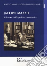 Jacopo Mazzei. Il dovere della politica economica