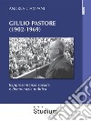 Giulio Pastore (1902-1969). Rappresentanza sociale e democrazia politica libro