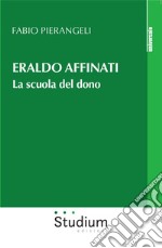 Eraldo Affinati. La scuola del dono libro