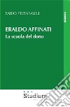 Eraldo Affinati. La scuola del dono libro