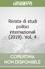Rivista di studi politici internazionali (2019). Vol. 4 libro