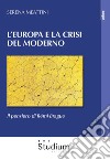 L'Europa e la crisi del Moderno. Il pensiero di Rémi Brague libro