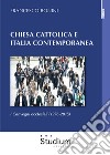 Chiesa cattolica e Italia contemporanea. I Convegni ecclesiali (1976-2015) libro