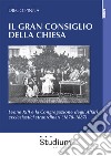 Il gran consiglio della Chiesa. Leone XIII e la Congregazione degli Affari ecclesiastici straordinari (1878-1887) libro