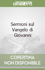 Sermoni sul Vangelo di Giovanni libro