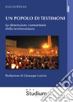 Un popolo di testimoni. La dimensione comunitaria della testimonianza libro