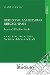 Bergson e la filosofia bergsoniana libro