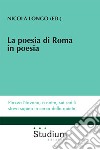 La poesia di Roma in poesia libro