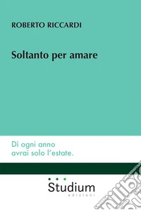 Soltanto per amare
