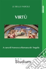 Virtù. Le belle parole libro