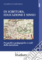 Di scrittura, educazione e senso. Prospettive pedagogiche e civili della narrazione libro