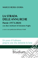 La strada delle annurche. Poesie (1973-2020) libro