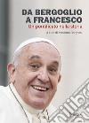 Da Bergoglio a Francesco. Un pontificato nella storia libro