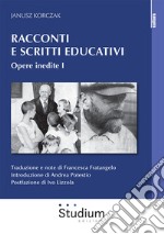 Racconti e scritti educativi. Vol. 1: Opere inedite