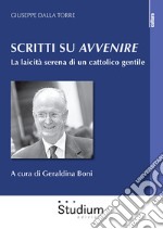 Scritti su «Avvenire». La laicità serena di un cattolico gentile libro