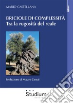 Briciole di complessità. Tra la rugosità del reale libro