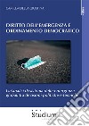 Diritto dell'emergenza e ordinamento democratico. Un'analisi di sistema delle emergenze globali tra decisioni politiche e tecniche libro di Della Giustina Camilla