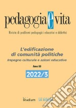 Pedagogia e vita (2022). Vol. 3: L' edificazione di comunità politiche. Impegno culturale e azioni educative libro