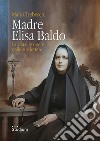 Brixia Sacra (2022). Madre Elisa Baldo. La vita e le opere nelle sue lettere libro di Trebeschi Mario