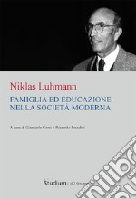 Famiglia ed educazione nella società moderna libro