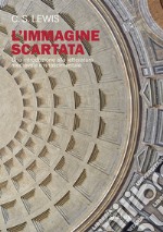 L'immagine scartata. Una introduzione alla letteratura medievale e rinascimentale libro