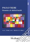 Paulo Freire. Promotore di alfabeti inediti libro