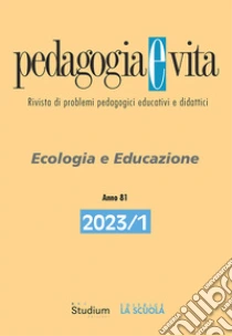 Pedagogia e vita (2023). Vol. 1: Ecologia e educazione