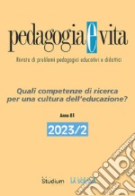 Pedagogia e vita (2023). Vol. 2: Quali competenze di ricerca per una cultura dell'educazione? libro