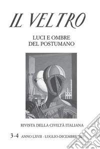 Il Veltro. Rivista della civiltà italiana (2023). Vol. 3-4: Luci e ombre del postumano