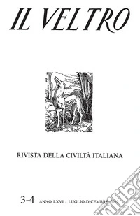 Il Veltro. Rivista della civiltà italiana (2022). Vol. 3-4: Luglio-dicembre libro