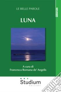 Luna. Le belle parole