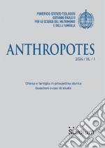 Anthropotes (2024). Vol. 1: Chiesa e famiglia in prospettiva storica. Questioni e casi di studio libro