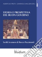 Storia e prospettiva del buon governo. Scritti in onore di Rocco Pezzimenti libro