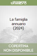 La famiglia annuario (2024)