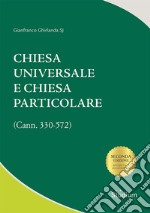 Chiesa universale e Chiesa particolare (Cann. 330-572) libro