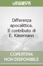 Differenza apocalittica. Il contributo di E. Käsemann libro