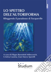 Lo spettro dell'autoriforma. Rileggendo il paradosso di Tocqueville libro