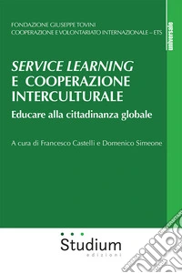 Service learning e cooperazione interculturale. Educare alla cittadinanza globale libro