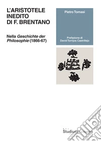 L'Aristotele inedito di F. Brentano. Nella «Geschichte der Philosophie» (1866-67) libro