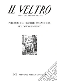 Il Veltro. Rivista della civiltà italiana (2025). Vol. 1-2: Percorsi del pensiero scientifico, biologico e medico