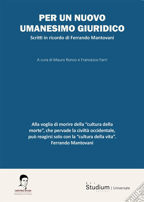 Per un nuovo umanesimo giuridico. Scritti in ricordo di Ferrando Mantovani