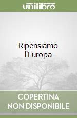 Ripensiamo l'Europa libro