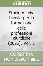 Studium iuris. Rivista per la formazione delle professioni giuridiche (2026). Vol. 2 libro