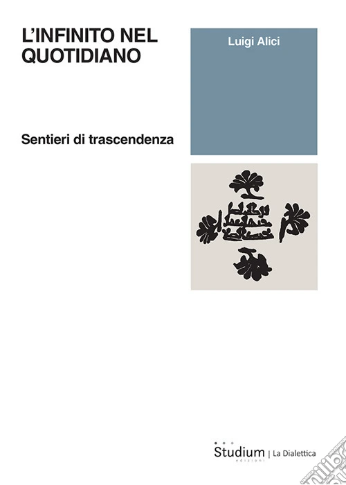 L'infinito nel quotidiano. Sentieri di trascendenza