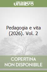 Pedagogia e vita (2026). Vol. 2 libro
