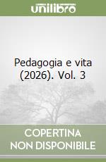 Pedagogia e vita (2026). Vol. 3 libro